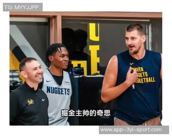 约基奇盛赞瓦兰天赋出众称其为另一个版本的自己