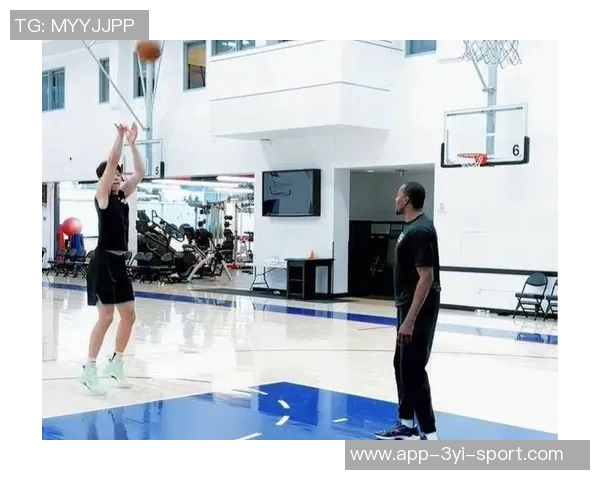 比卢普斯称赞杨瀚森挡拆后决策能力强调其出色的防守阅读能力